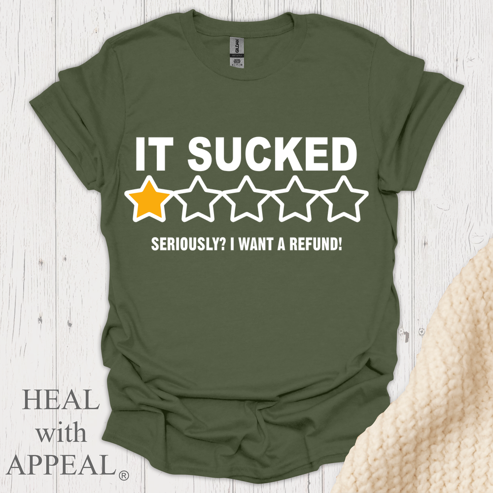 It Sucked I Want A Refund V1b - Military Green